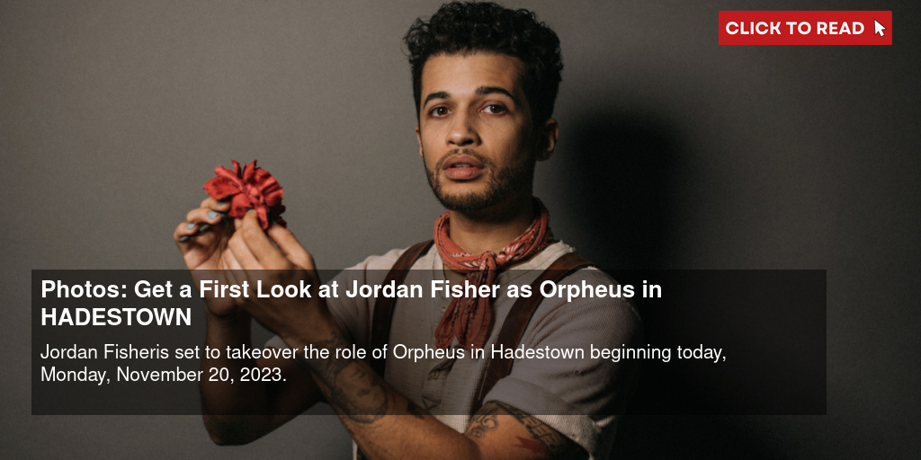 Photos: Get a First Look at Jordan Fisher as 'Orpheus' in HADESTOWN - Vimarsana News