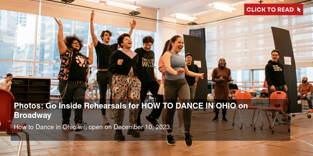 Photos: Go Inside Rehearsals for HOW TO DANCE IN OHIO on Broadway - Vimarsana News