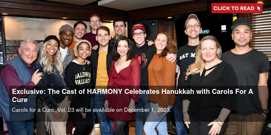 Exclusive: The Cast of HARMONY Celebrates Hanukkah with Carols For A Cure - Vimarsana News