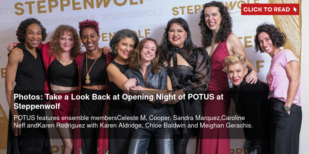 Photos: Take a Look Back at Opening Night of POTUS at Steppenwolf - Vimarsana News