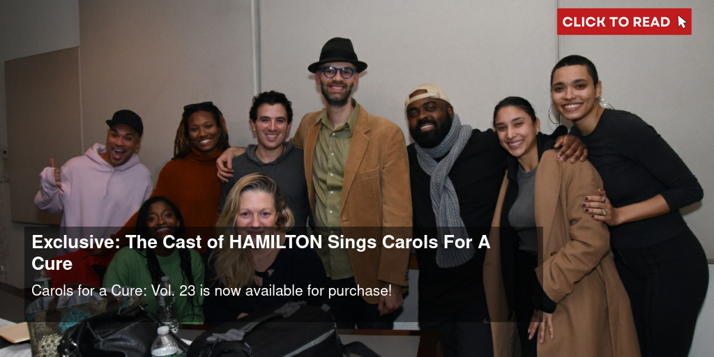 Exclusive: The Cast of HAMILTON Sings Carols For A Cure - Vimarsana News