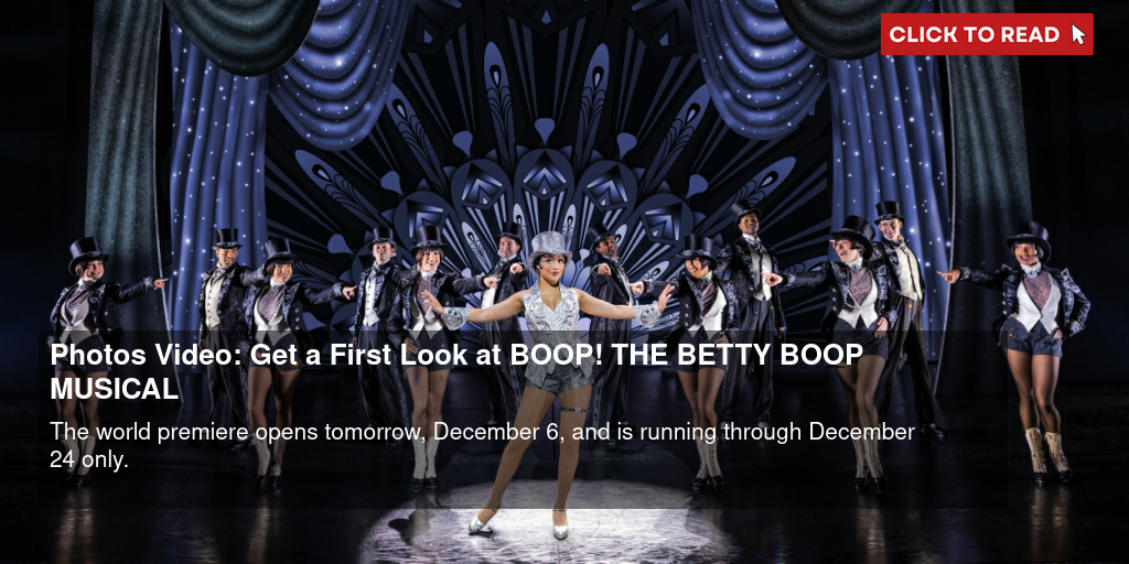 Photos & Video: Get a First Look at BOOP! THE BETTY BOOP MUSICAL