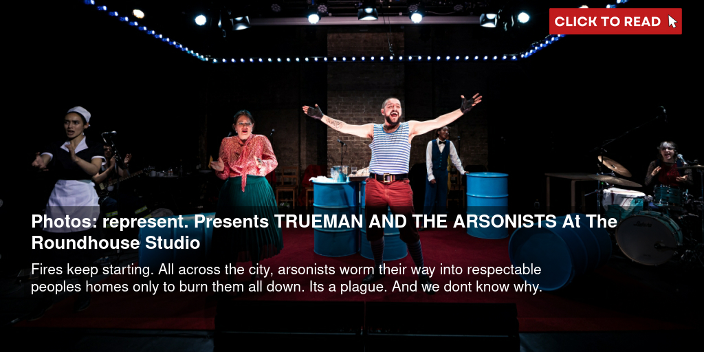 Photos: represent. Presents TRUEMAN AND THE ARSONISTS at The Roundhouse Studio - Vimarsana News