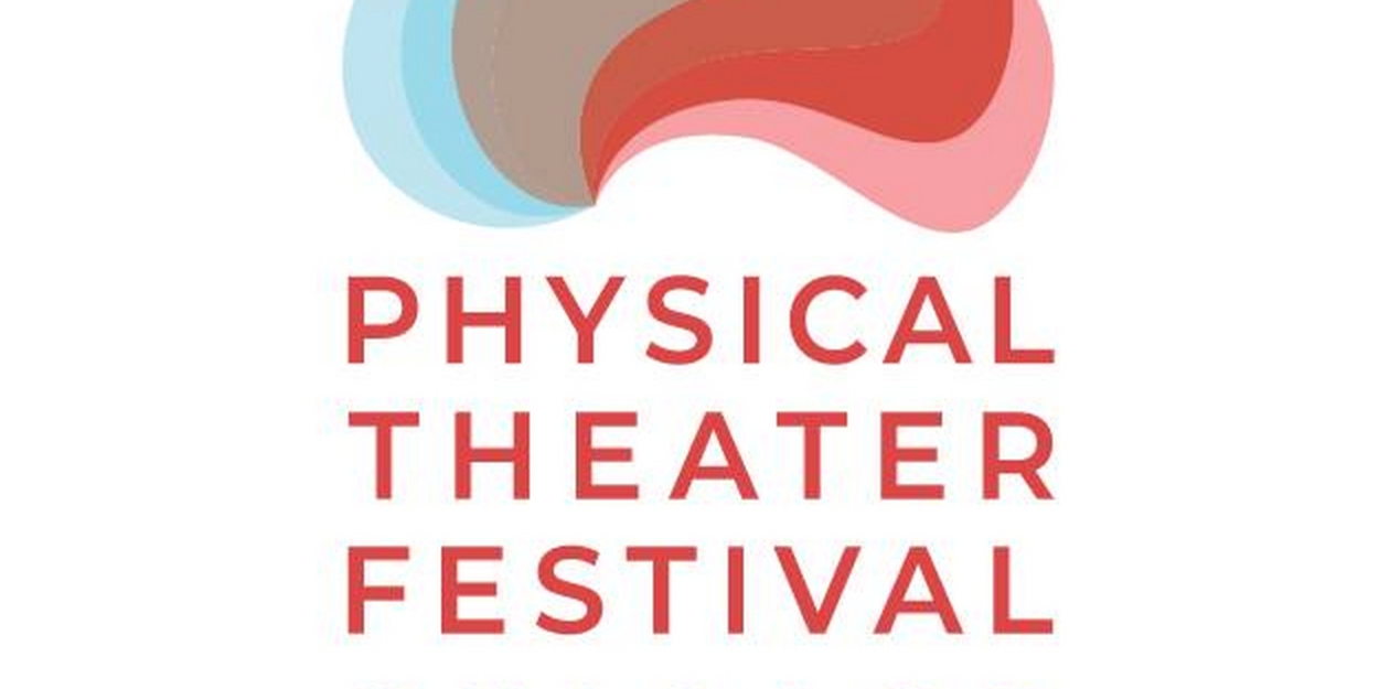 Physical Theater Festival to Present 11th Annual Event in July  Image