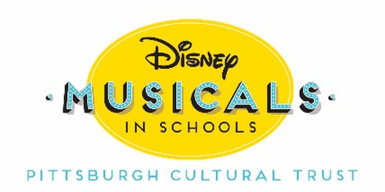 Pittsburgh Cultural Trust Reveals Four New Schools Selected For 2024 Disney Musicals In Schools 
