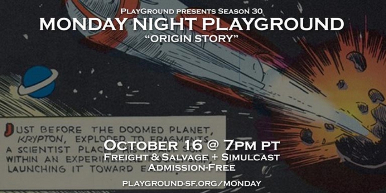 PlayGround to Kick Off 30th Season With MONDAY NIGHT PLAYGROUND “ORIGIN STORY” in October 