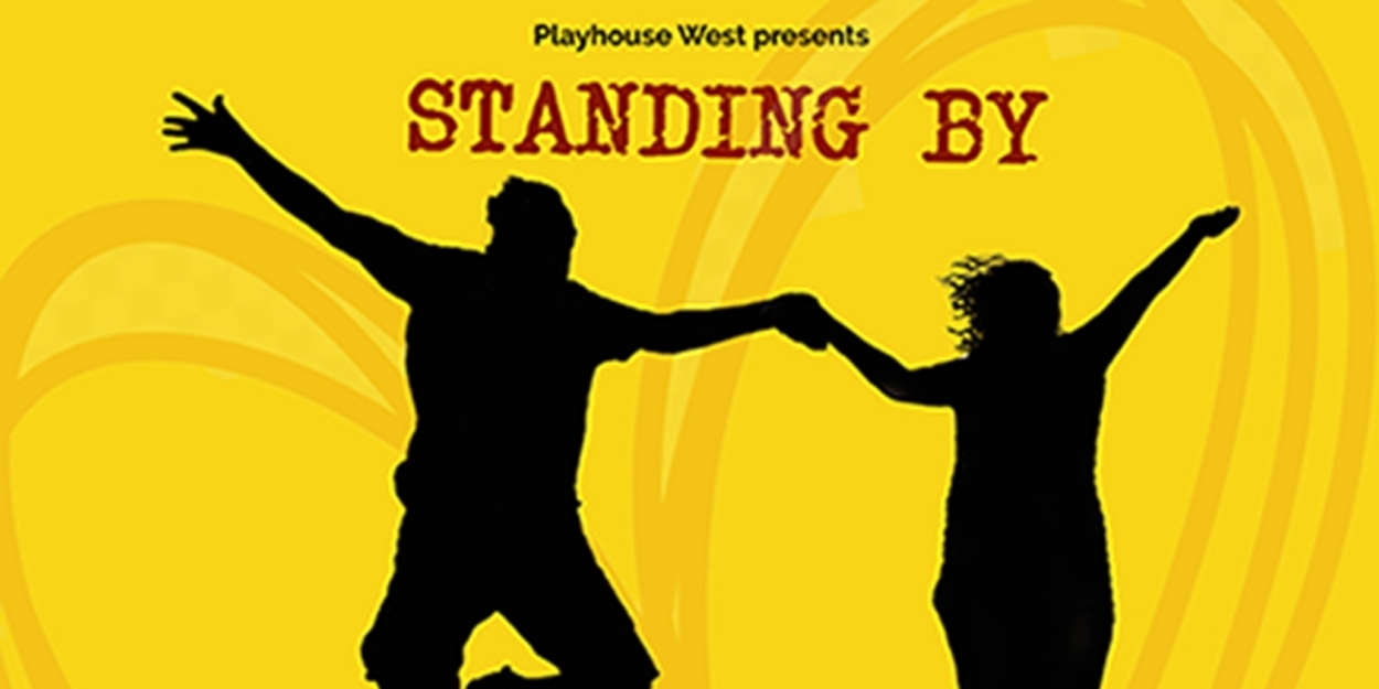 Playhouse West Presents STANDING BY Directed By Wolf Bodison  Image