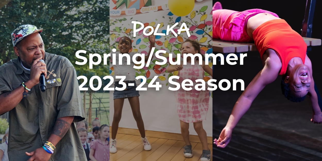 Polka Theatre Reveals New Shows For its 45th Anniversary Year in 2024 