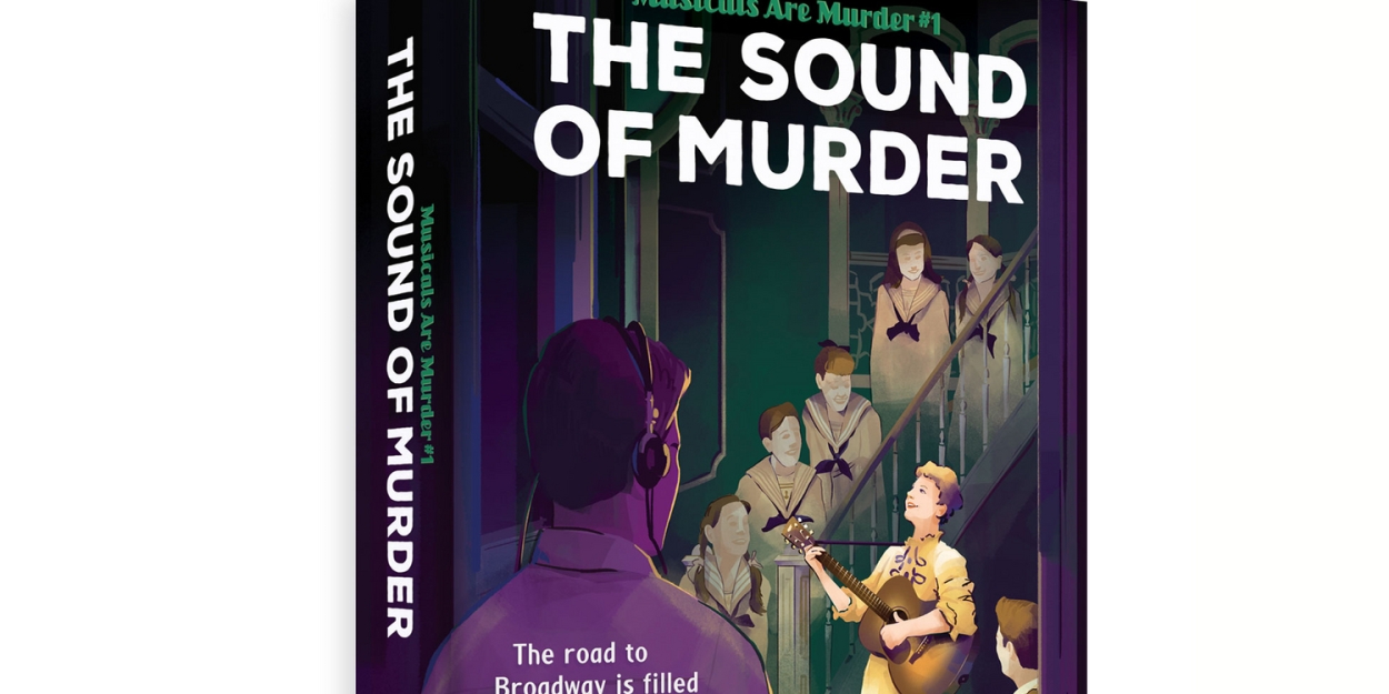 New Broadway Mystery Novel, The Sound of Murder, Now Available For Pre-order  Image