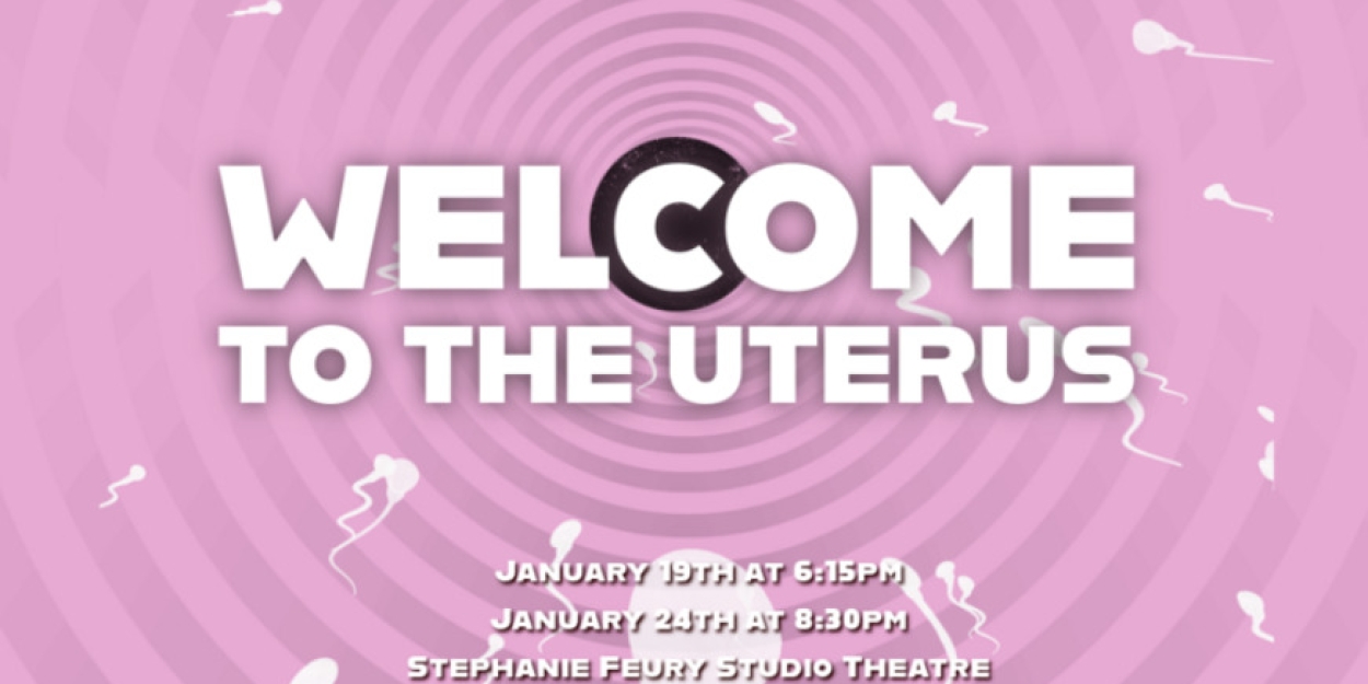 WELCOME TO THE UTERUS is Coming to the Stephanie Feury Studio Theatre  Image