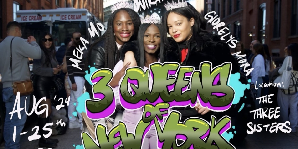 Meka Mo, Onika McLean, and Glorelys Mora Present 3 QUEENS OF NEW YORK CITY  Image