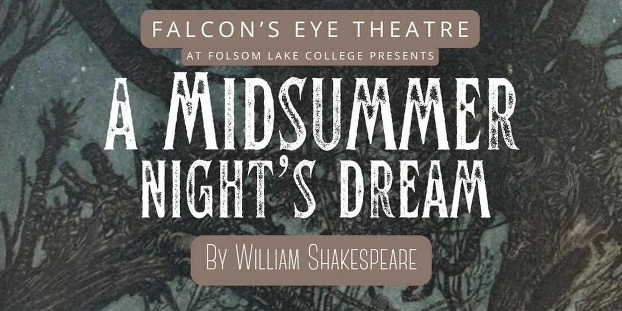 Previews: A MIDSUMMER NIGHT'S DREAM at Falcon's Eye Theatre