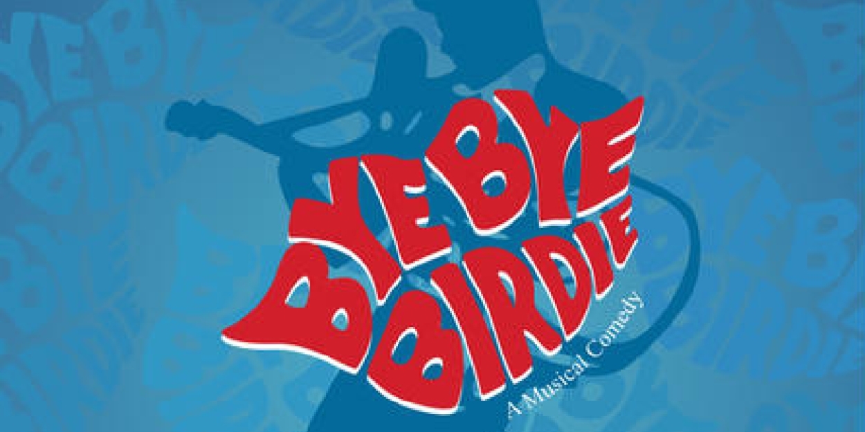 Previews: BYE BYE BIRDIE at Haines City Theatre 