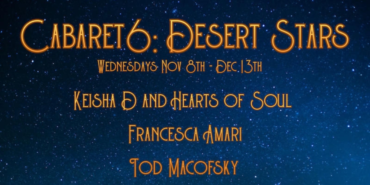 Previews: CABARET6: DESERT STARS At Revolution Stage Company