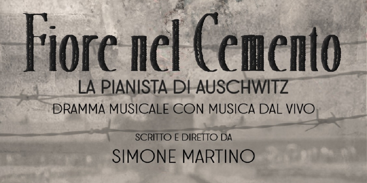 Previews: FIORE NEL CEMENTO - LA PIANISTA DI AUSCHWITZ al TEATRO GLORIA - MONTICHIARI