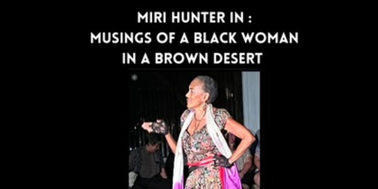 Previews: MUSINGS OF A BLACK WOMAN IN A BROWN DESERT at Theatre 29 