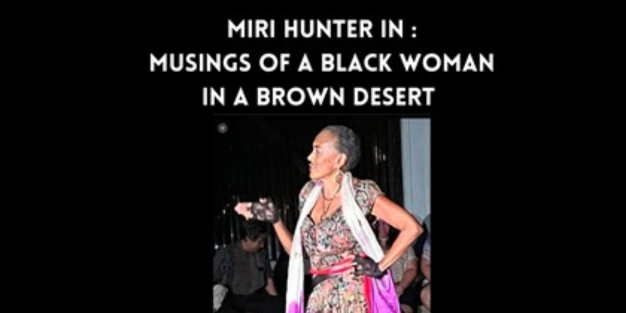 Previews: MUSINGS OF A BLACK WOMAN IN A BROWN DESERT at Theatre 29  Image