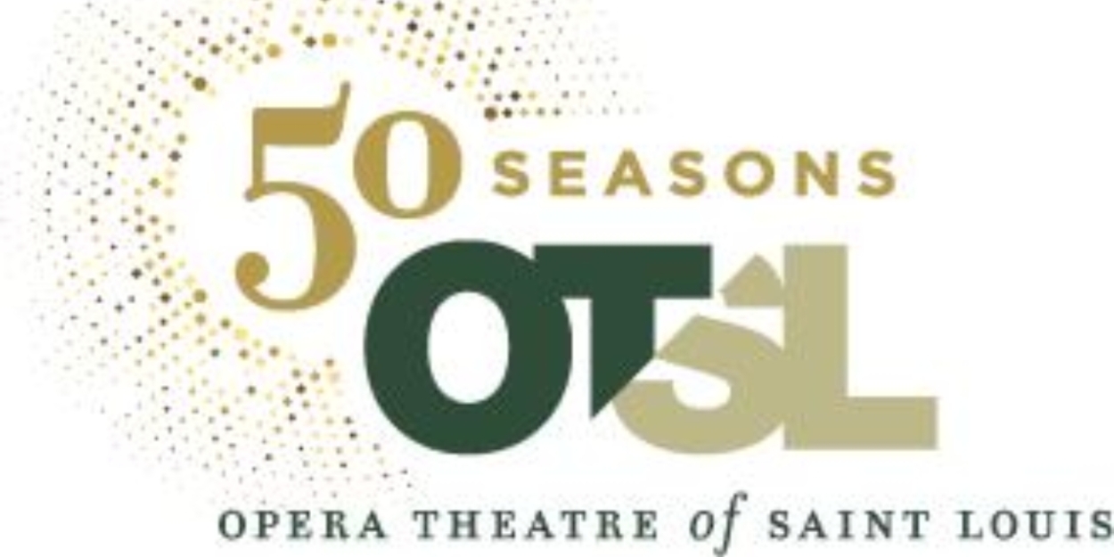 Opera Theatre of St. Louis Announces Their 50 Th Anniversary Festival Season