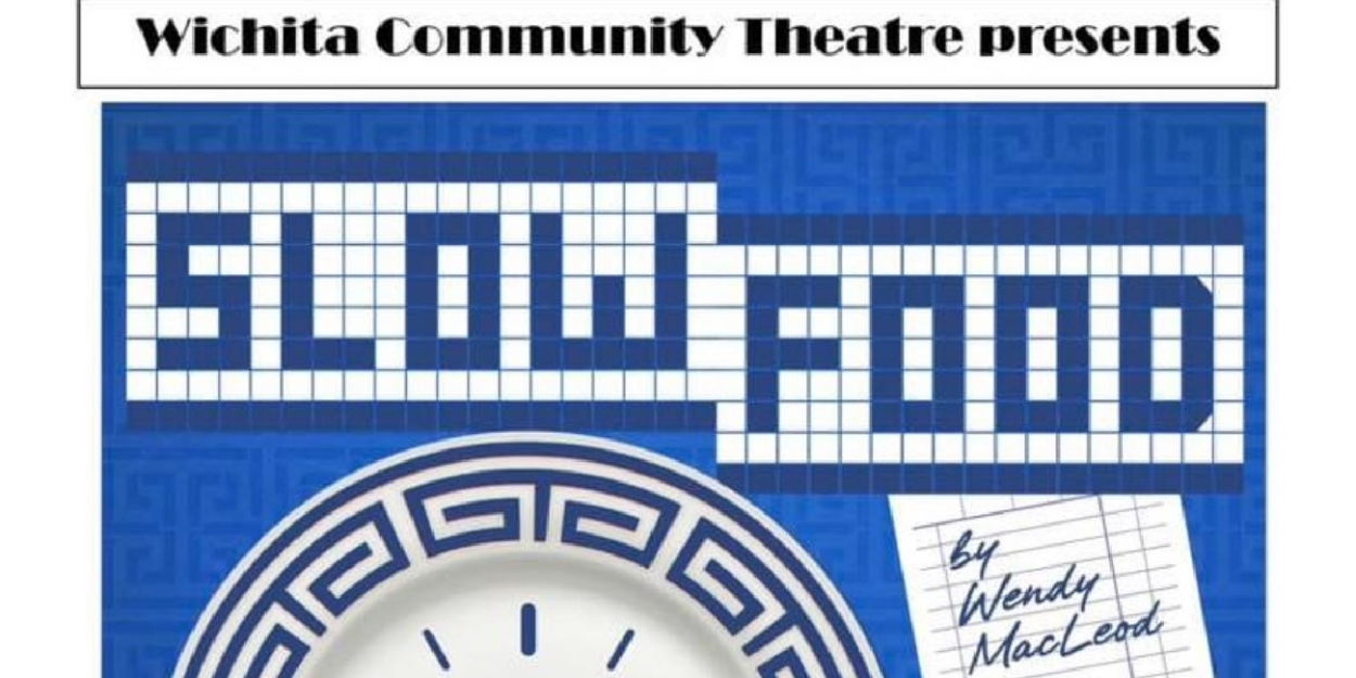 Previews: SLOW FOOD at Wichita Community Theatre  Image