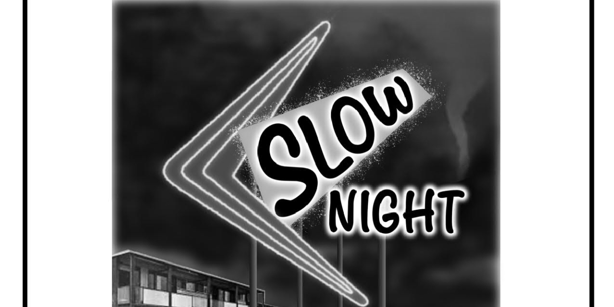 SLOW NIGHT Begins Performances at Kechi Playhouse 9/8