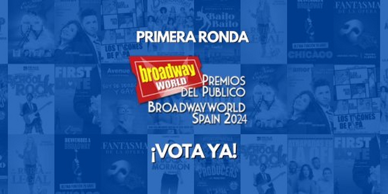 Primera Ronda de los Premios del Público BroadwayWorld Spain 2024  Image