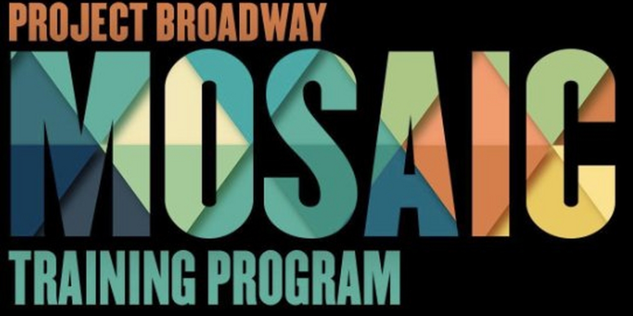 Project Broadway's Mosaic Training Program Hosts In-Person Program for 2024  Image