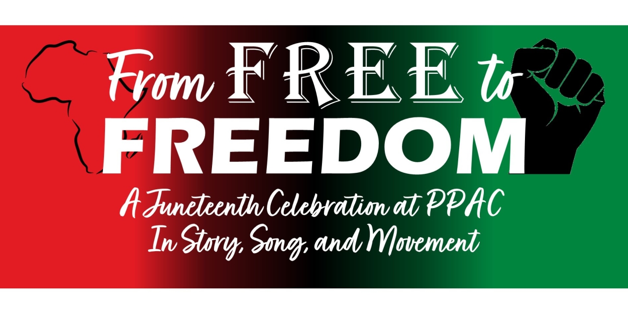 Providence Performing Arts Center to Present FROM FREE TO FREEDOM: A JUNETEENTH CELEBRATION  Image