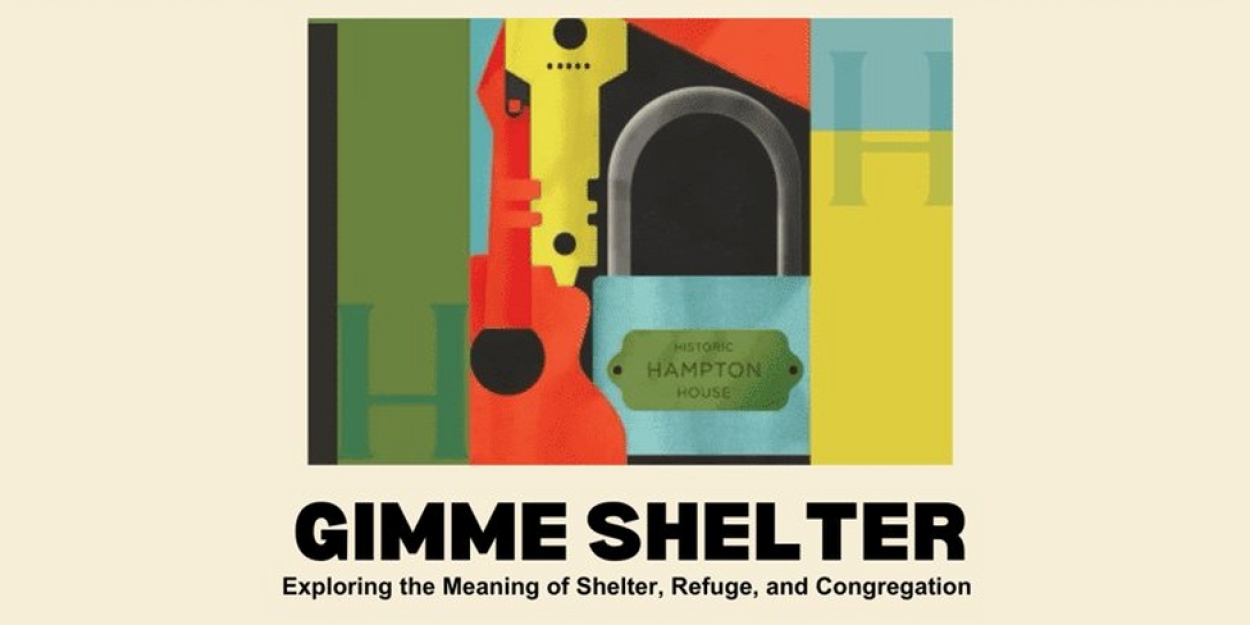 Public Programming For GIMME SHELTER Opens At Historic Hampton House 