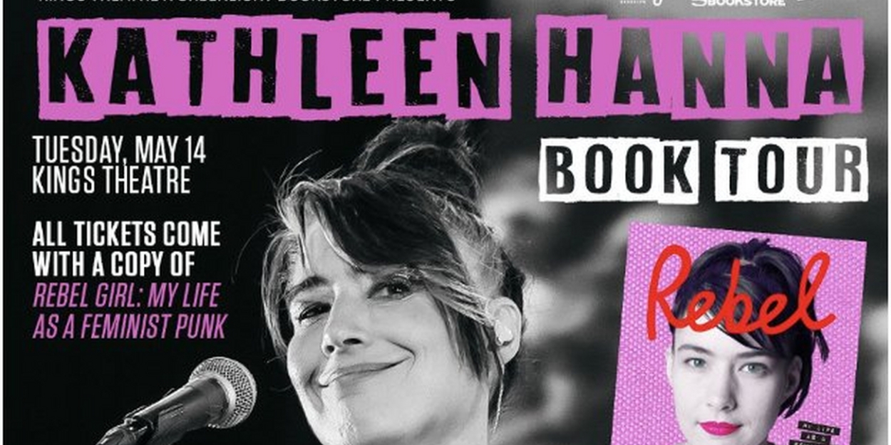 Punk Icon Kathleen Hanna Comes To Kings Theatre In May 2024