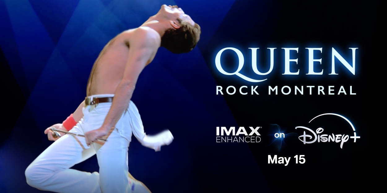 QUEEN ROCK MONTREAL Coming to Disney+; First Concert Film Available in IMAX Enhanced Sound Photo