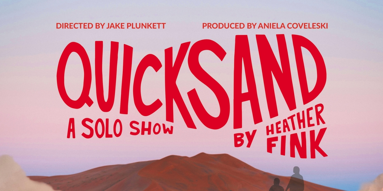 QUICKSAND, A Solo Show Written & Performed By Heather Fink, to Play Hollywood Fringe Festival  Image