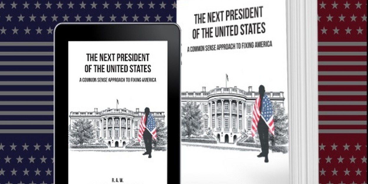 R.A.W. Releases New Book THE NEXT PRESIDENT OF THE UNITED STATES 