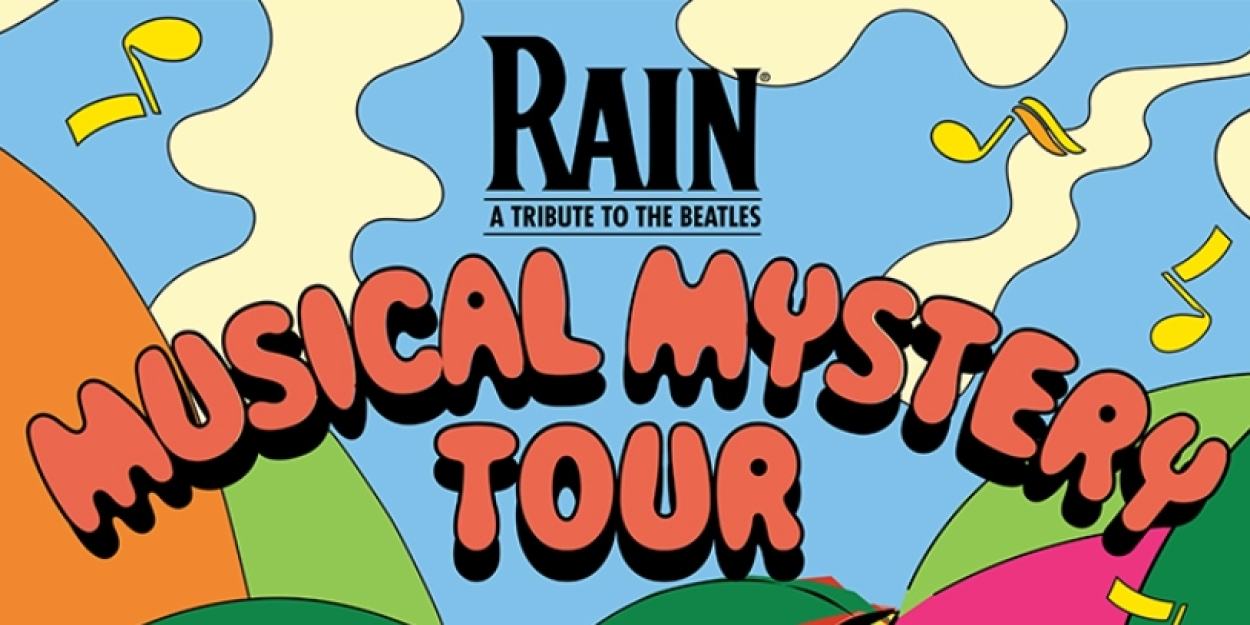 RAIN - A TRIBUTE TO THE BEATLES Announces Tour Date At Fox Cities P.A.C.  Image