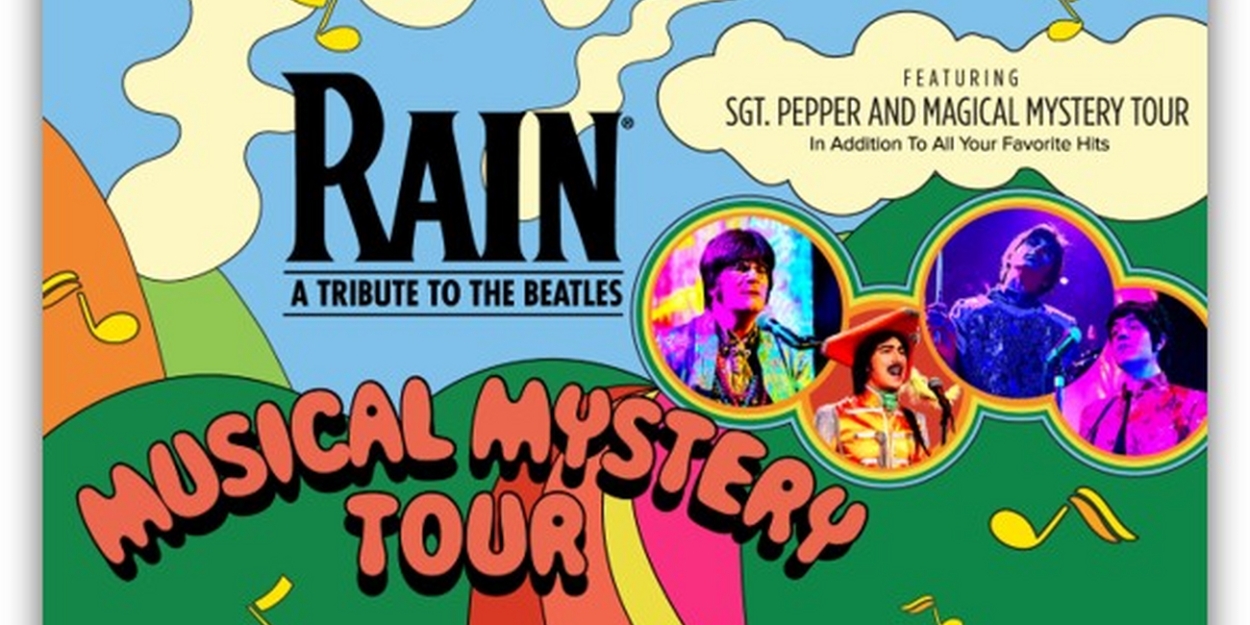RAIN: A TRIBUTE TO THE BEATLES Comes to Aronoff Center in April 2024 