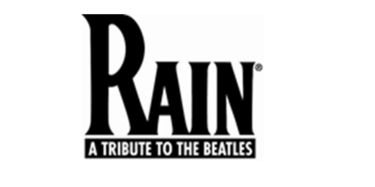 RAIN - A TRIBUTE TO THE BEATLES Is Now Playing at CIBC Theatre 