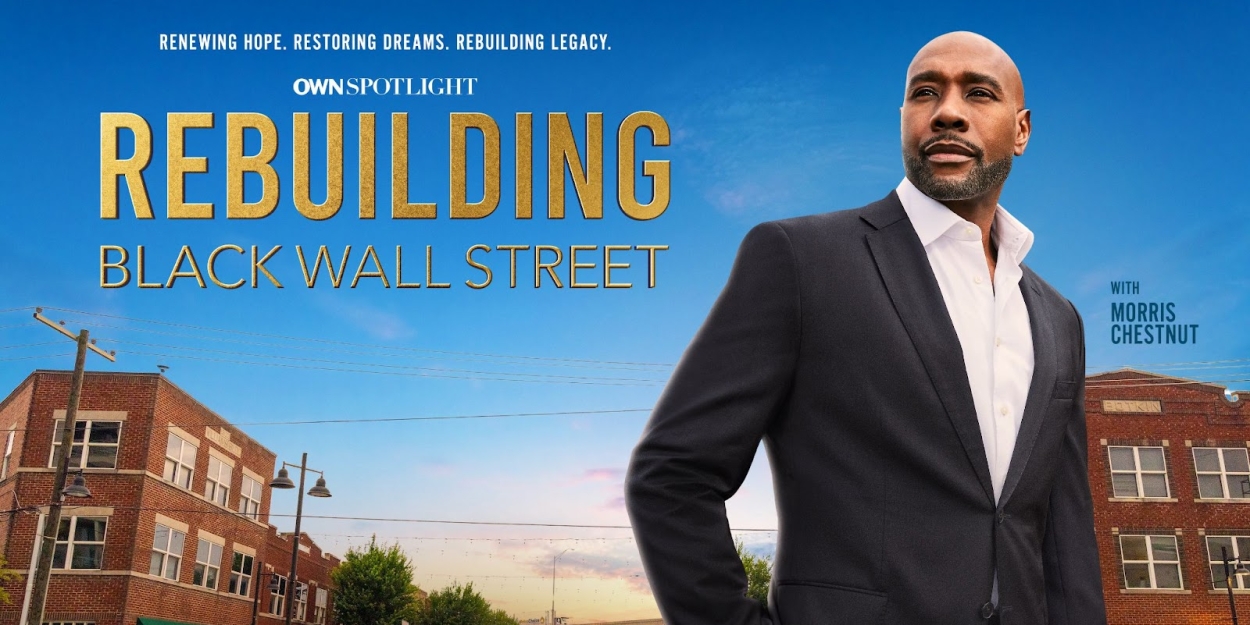 REBUILDING BLACK WALL STREET Hosted By Morris Chestnut Coming to OWN 