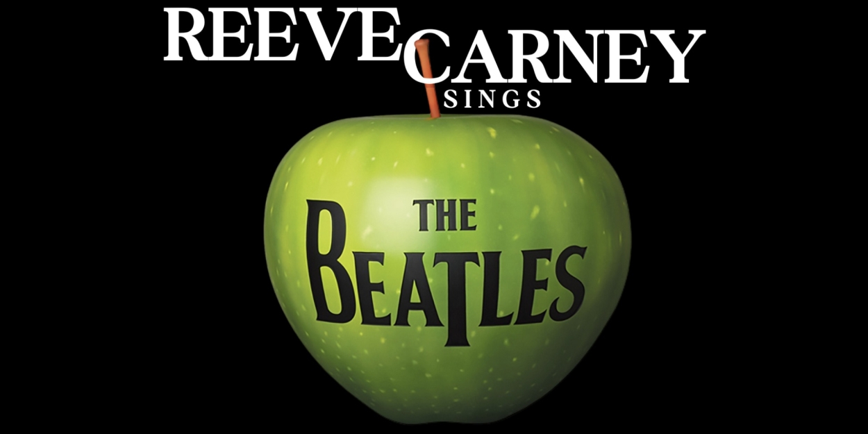 REEVE CARNEY SINGS THE BEATLES is Coming to The Green Room 42 