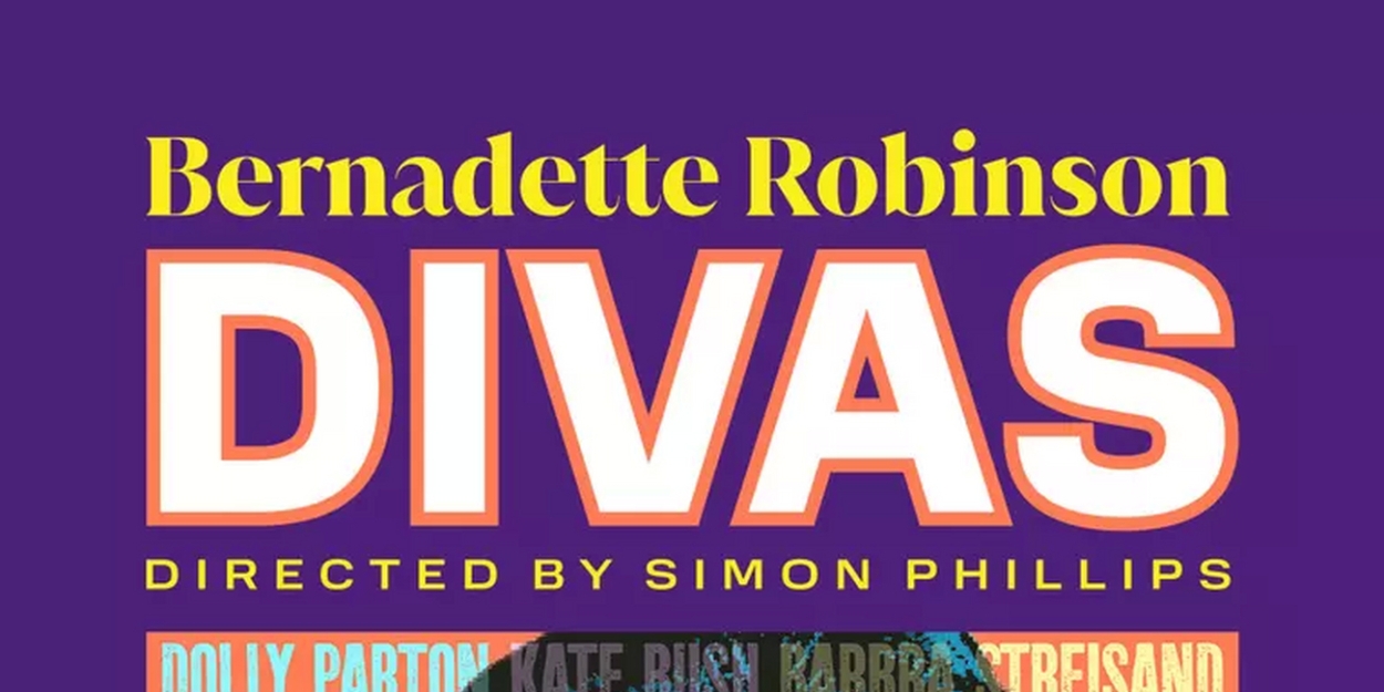 REVIEW: Bernadette Robinson Takes On Ten Great Ladies Of Music with Her New Show DIVAS. 