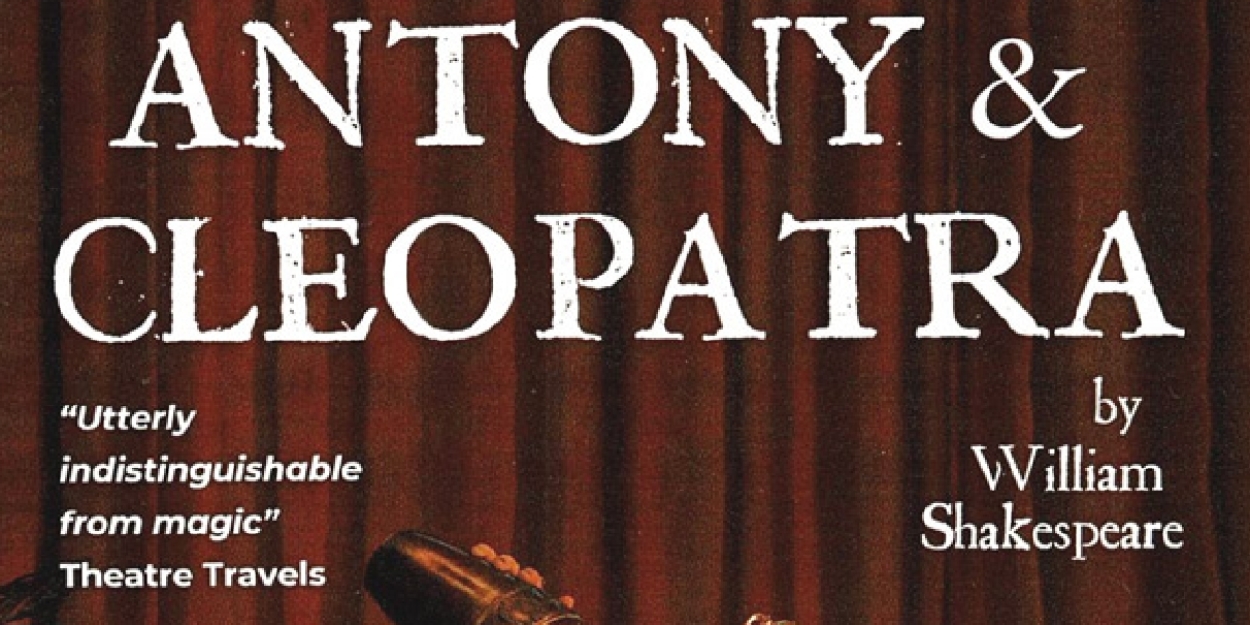 Review: Come You Spirits’ Delivers A Unique Condensed Version of ANTONY AND CLEOPATRA  Image