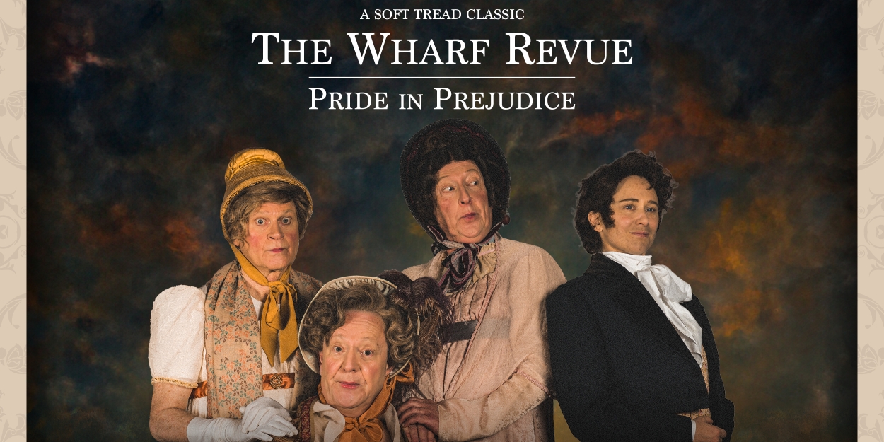 REVIEW: The Annual Tradition of THE WHARF REVUE Returns With 2023's offering PRIDE IN PREJUDICE