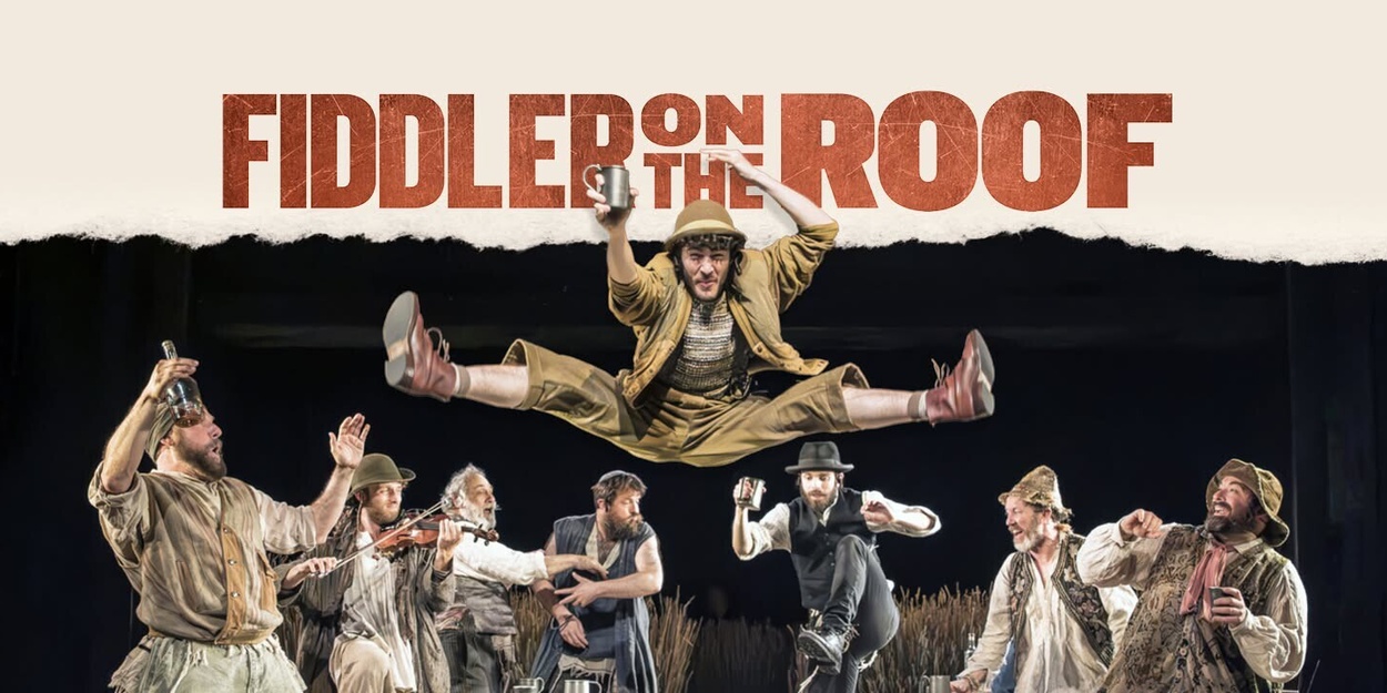 REVIEW: The Regent’s Park Open Air Theatre Production of FIDDLER ON THE ROOF Arrives In Sydney