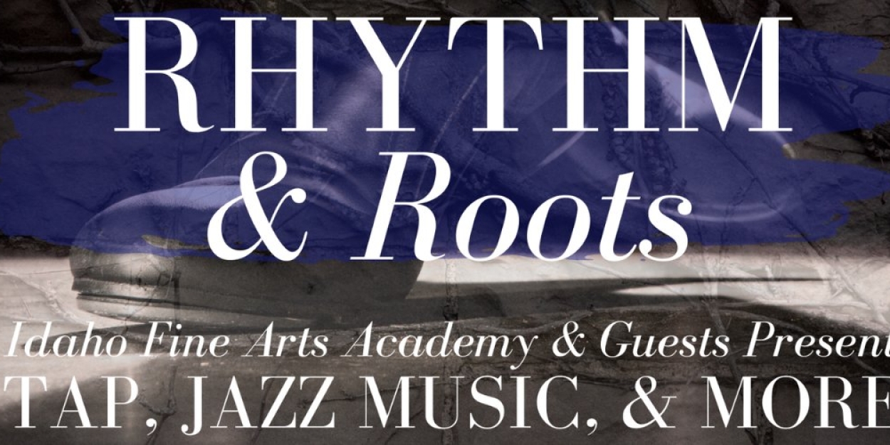 RHYTHM & ROOTS Comes to the Morrison Center in February 