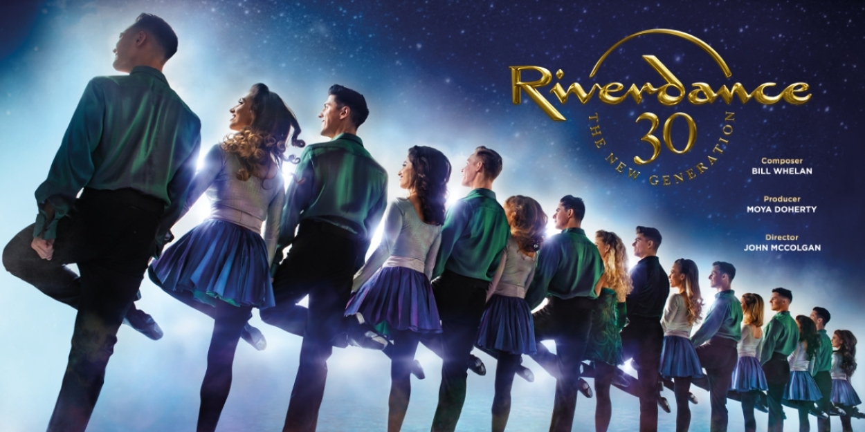 RIVERDANCE 30 – THE NEW GENERATION Announced At Queen Elizabeth Theatre Photo