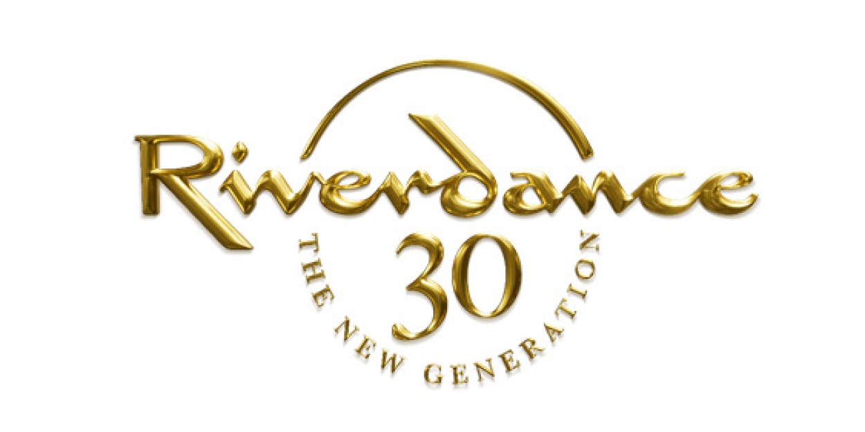 RIVERDANCE 30 - THE NEW GENERATION Coming To The North Charleston PAC This February Photo