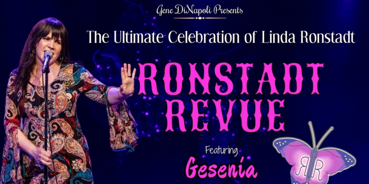 RONSTADT REVUE: THE ULTIMATE CELEBRATION OF LINDS RONSTADT Comes To Sieminski Theater October 29. 