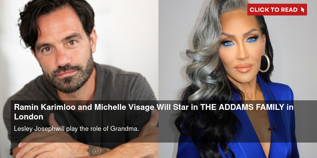Ramin Karimloo and Michelle Visage Will Star in THE ADDAMS FAMILY in Concert in London - Vimarsana News