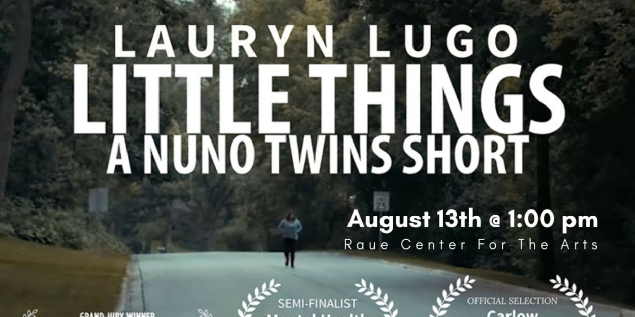 Raue Center's Film Series Presents Award-Winning Short Film LITTLE THINGS  Image