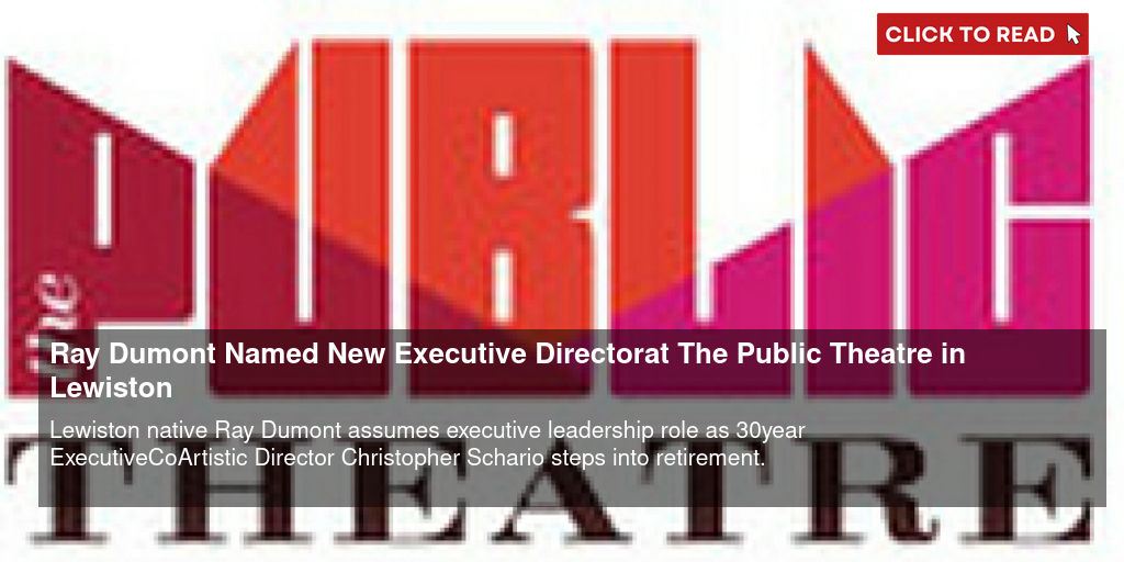 Ray Dumont Named New Executive Director at The Public Theatre in Lewiston - Vimarsana News