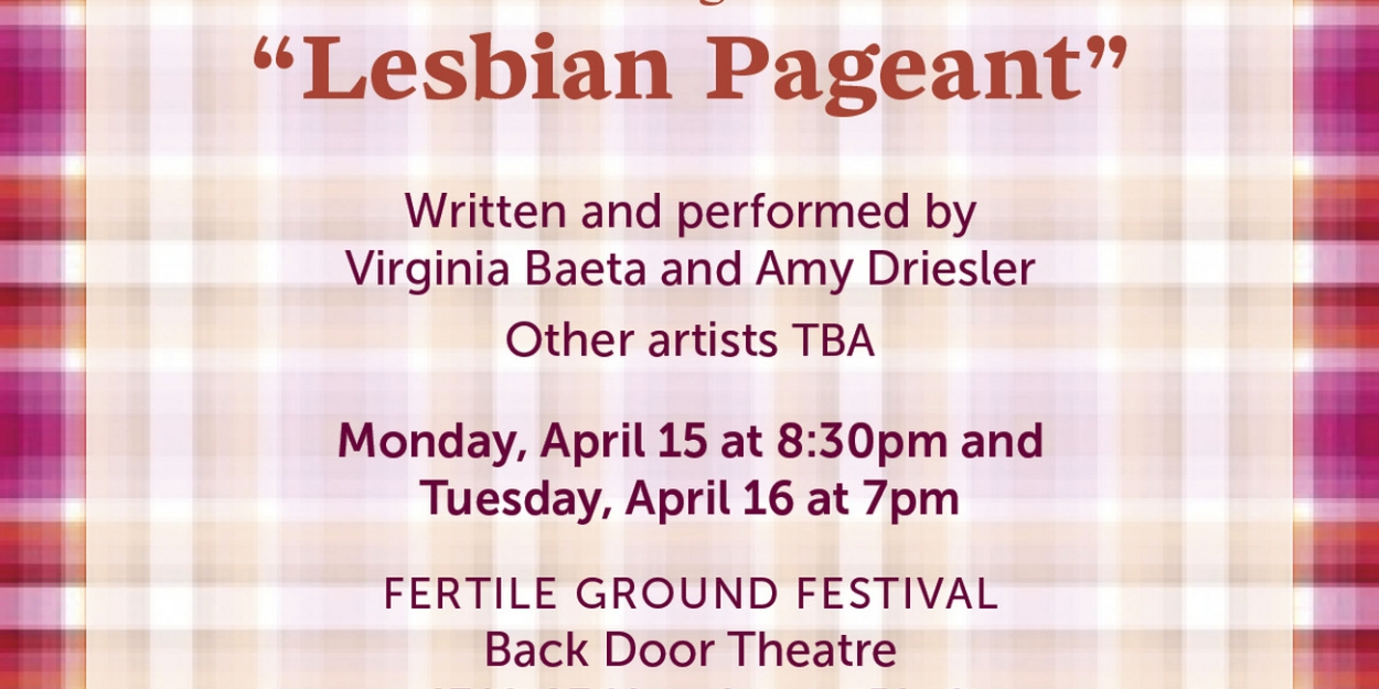 Reading of LESBIAN PAGEANT to be Presented as Part of Fertile Ground Festival  Image