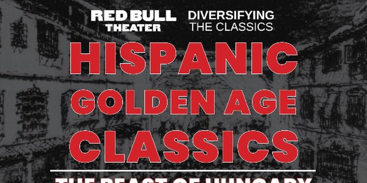 Red Bull Theater Announces THE BEAST OF HUNGARY For 'Hispanic Golden Age Classics' Photo